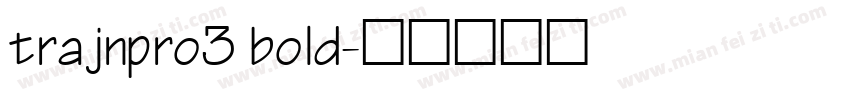 trajnpro3 bold字体转换